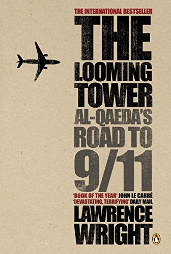 The Looming Tower: Al Qaeda's Road to 9/11 (English Edition)