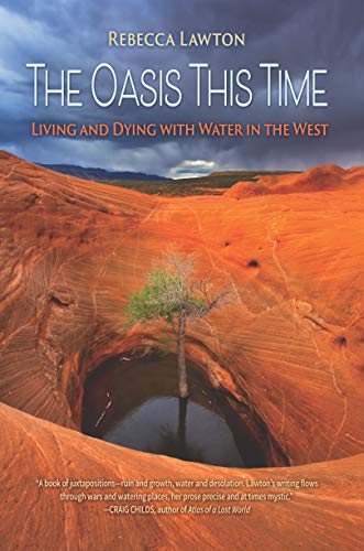 The Oasis This Time: Living and Dying with Water in the West (English Edition)