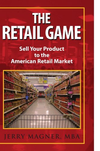 The Retail Game: Sell Your Product to the American Retail Market by Jerry Magner (2009-10-15)