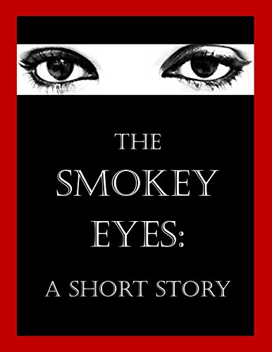 The Smokey Eyes: A Short Story (English Edition)