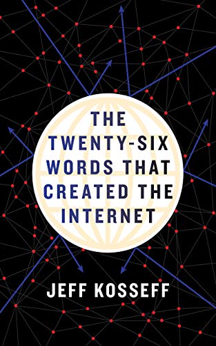The Twenty-Six Words That Created the Internet (English Edition)