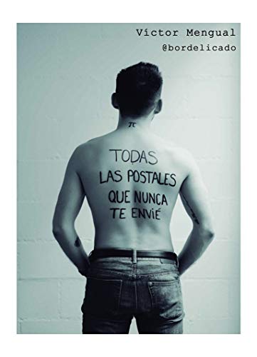 Todas las postales que nunca te envié (Prosa poética)