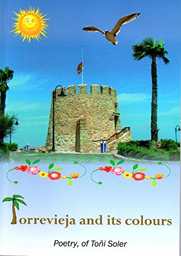 Torrevieja y sus Colores: Torrevieja and its Colours (My Roots) (English Edition)