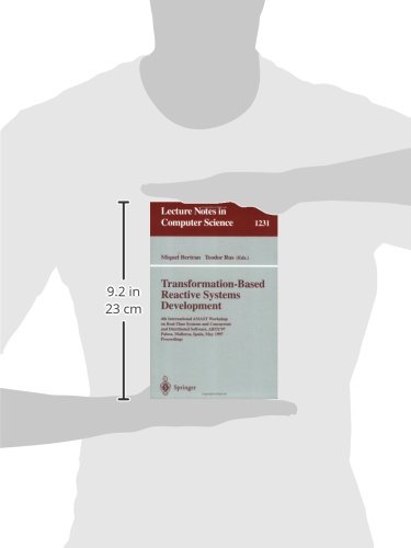 Transformation-Based Reactive Systems Development: 4th International AMAST Workshop on Real-Time Systems and Concurrent and Distributed Software, ... (Lecture Notes in Computer Science)