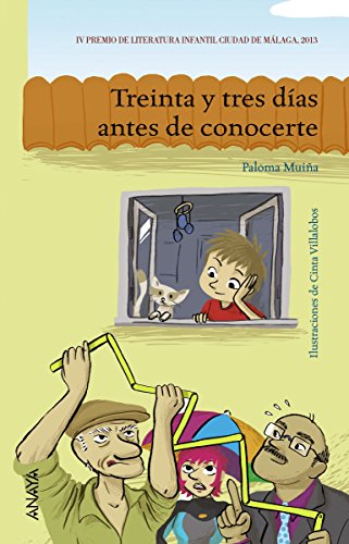 Treinta y tres días antes de conocerte (LITERATURA INFANTIL (6-11 años) - Premio Ciudad de Málaga)