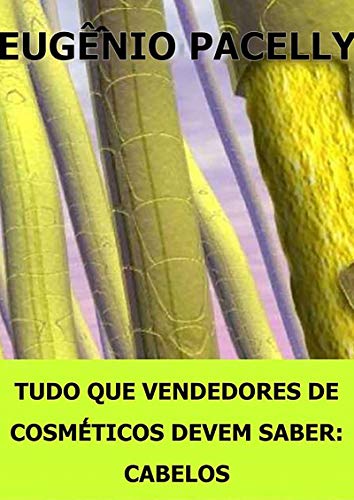 Tudo Que Vendedores De Cosméticos Devem Saber (Portuguese Edition)