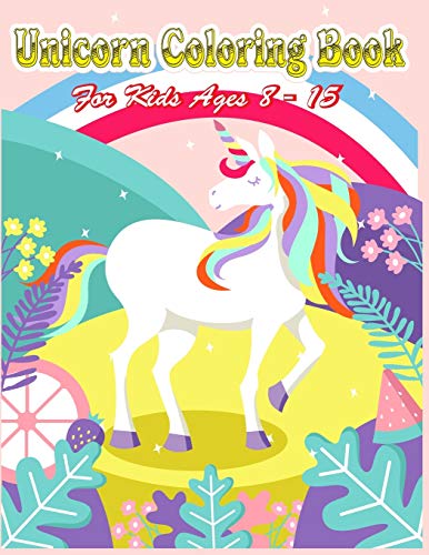 Unicorn Coloring Book: Coloring book Help children stimulate imagination, creativity with colors (for kids aged 8-15 years) - Vol: 67