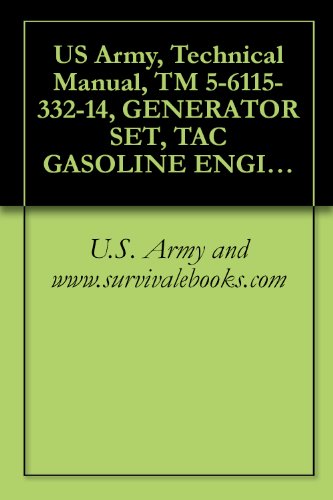 US Army, Technical Manual, TM 5-6115-332-14, GENERATOR SET, TAC GASOLINE ENGINE: AIR COOLED, 5 KW, AC, 120/240 V, SINGLE PHASE, V, 3 PHASE, SKID MOUNTED (English Edition)