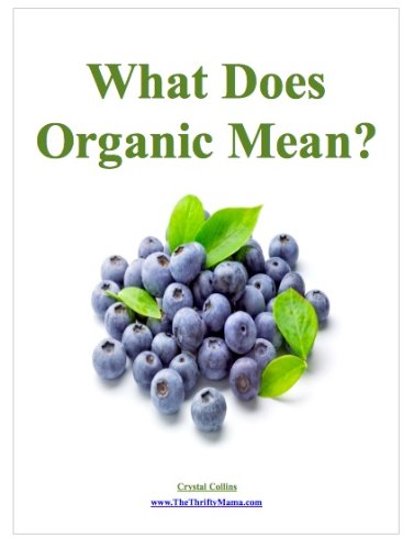 What Does Organic Mean? BONUS: Free Weekly Guide (English Edition)