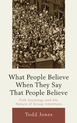 What People Believe When They Say That People Believe: Folk Sociology and the Nature of Group Intentions (English Edition)