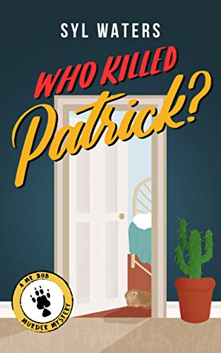 Who Killed Patrick?: A Guinea Pig Cozy Crime Investigation (A Mr Bob Murder Mystery Book 1) (English Edition)