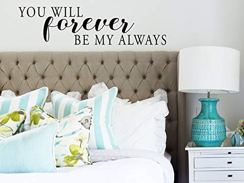 You Will Forever Be My Always Wall Decal Vinyl Decal Bedroom Wall Decal Bedroom Decal Master Bedroom Decal Bedroom Wall Art 5x20 inches