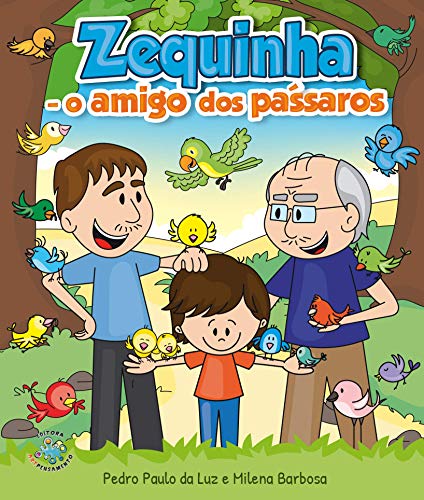 Zequinha, o amigo dos pássaros (Portuguese Edition)