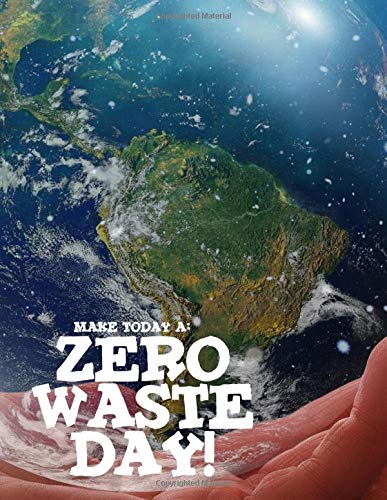 Zero waste day! Resource Journal Notebook: Do more than Reduce, reuse and recycle! Start your journey today to make a happy Earth.