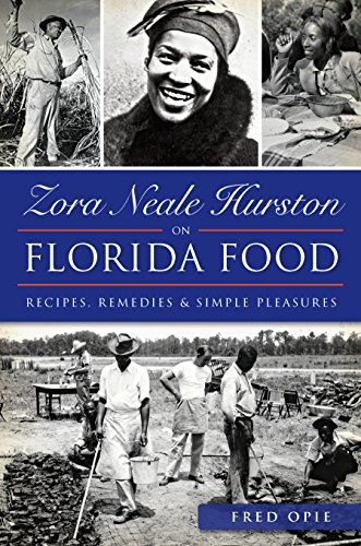 Zora Neale Hurston on Florida Food: Recipes, Remedies & Simple Pleasures (American Palate) (English Edition)