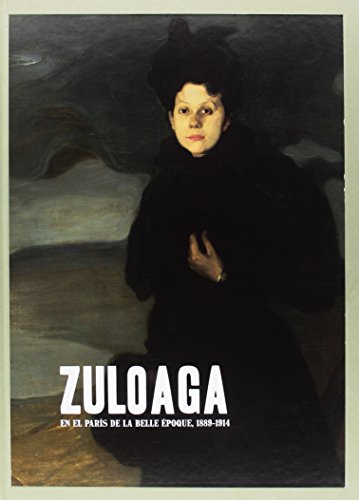 Zuloaga en el París de la Belle Époque 1889-1914 (CATALOGO DE EXPOSICION)