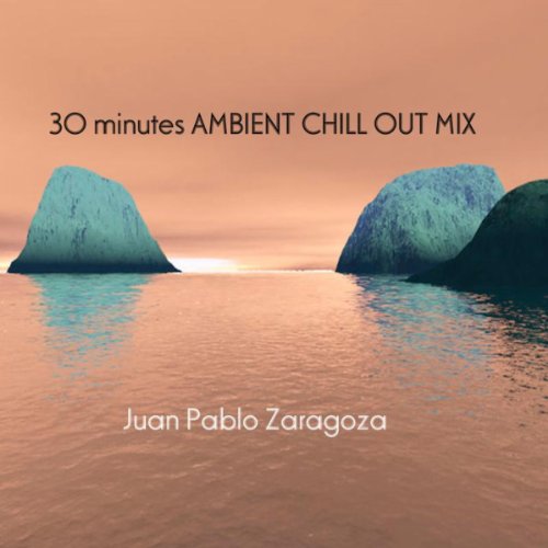30 Minutes Ambient Chill Out Mix