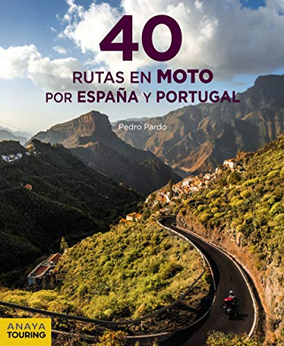 40 Rutas en moto por España y Portugal (Guías Singulares)