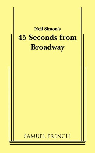 45 Seconds from Broadway (Neil Simon)