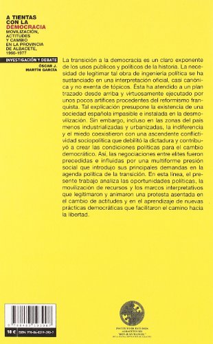 A Tientas Con La Democracia: Movilización, actitudes y cambio en la provincia de Albacete 1966-1977: 26 (Investigación y debate)