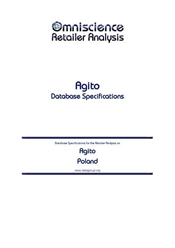 Agito - Poland: Retailer Analysis Database Specifications (Omniscience Retailer Analysis - Poland Book 3106) (English Edition)