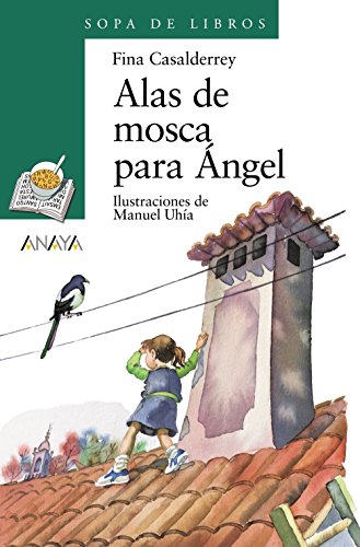 Alas de mosca para Ángel (LITERATURA INFANTIL (6-11 años) - Sopa de Libros)