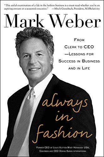 Always In Fashion: From Clerk to CEO -- Lessons for Success in Business and in Life (English Edition)