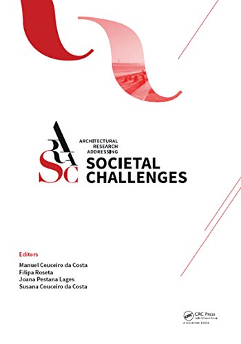 Architectural Research Addressing Societal Challenges: Proceedings of the EAAE ARCC 10th International Conference (EAAE ARCC 2016), 15-18 June 2016, Lisbon, Portugal (English Edition)