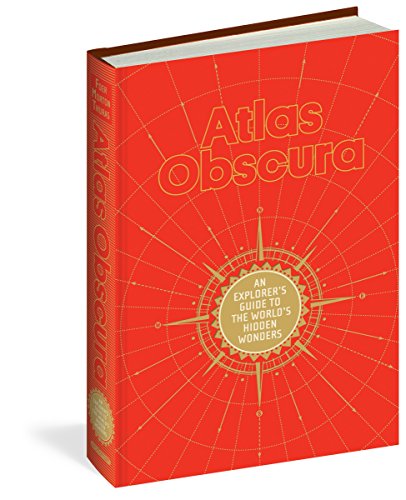 Atlas Obscura: An Explorer's Guide to the World's Most Unusual Places: An Explorer's Guide to the World's Hidden Wonders [Idioma Inglés]