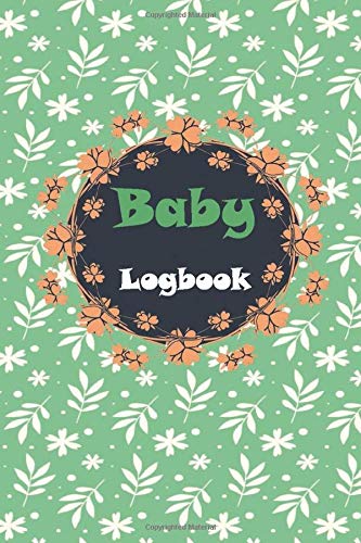 Baby Logbook: Record Sleep, Feed, Diapers, Activities And Supplies Needed, Log for 105 days, Perfect For New Parents Or Nannies.