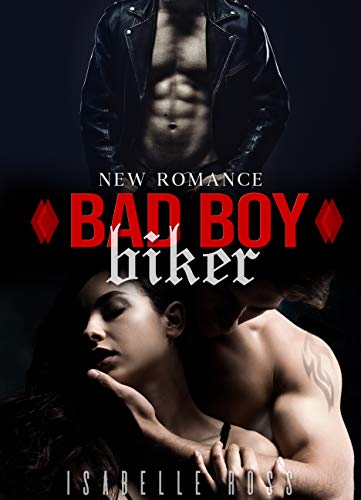 Bad Boy Biker: [New Romance] (French Edition)
