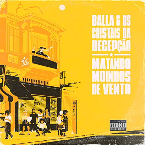 Balla e Os Cristais da Decepção Matando Moinhos de Vento [Explicit]