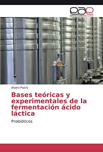 Bases teóricas y experimentales de la fermentación ácido láctica: Probióticos