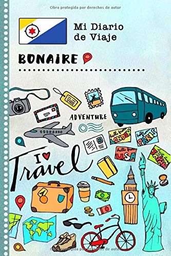 Bonaire Diario de Viaje: Libro de Registro de Viajes Guiado Infantil - Cuaderno de Recuerdos de Actividades en Vacaciones para Escribir, Dibujar, Afirmaciones de Gratitud para Niños y Niñas