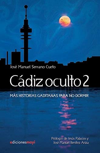 Cádiz oculto 2: Más historias gaditanas para no dormir