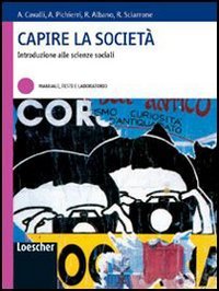 Capire la società. Introduzione alle scienze sociali. Percorsi antologici. Per le Scuole superiori. Con espansione online