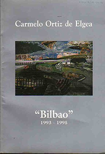 Carmelo Ortiz de Elgea. "Bilbao" 1993-1995