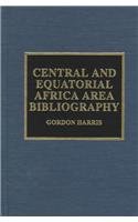 Central and Equatorial Africa Area Bibliography: 18 (The Scarecrow Area Bibliographies Series)