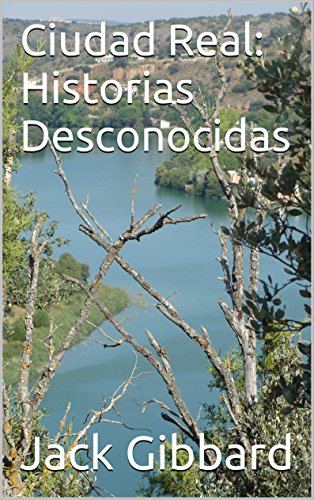 Ciudad Real: Historias Desconocidas
