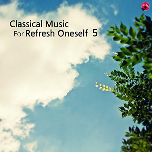 Classical music for refresh oneself 5