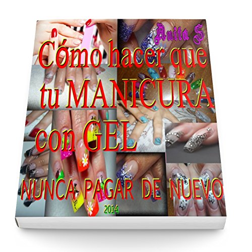 CÓMO hacer que tu MANICURA con GEL: NUNCA PAGAR DE NUEVO