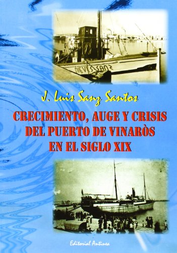 Crecimiento, Auge Y Crisis Del Puerto De Vinarﾒs En El Siglo XIX