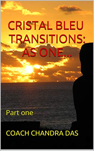 CRISTAL BLEU TRANSITIONS: AS ONE...: Part one (English Edition)