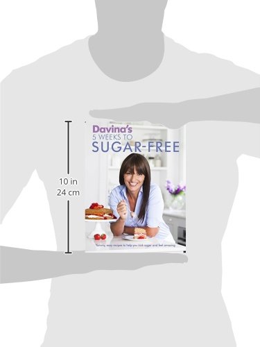Davina's 5 Weeks to Sugar-Free: Yummy, easy recipes to help you kick sugar and feel amazing