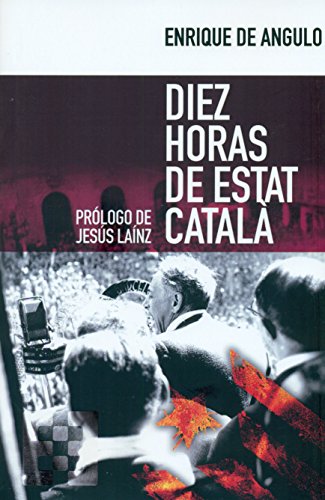 Diez Horas De Estat Catala (Nuevo Ensayo)