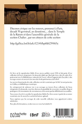 Discours civique sur les moeurs, prononcé à Paris, decadi 30 germinal, an deuxième,: dans le Temple de la Raison et dans l'assemblée générale de la section Chalier (Histoire)