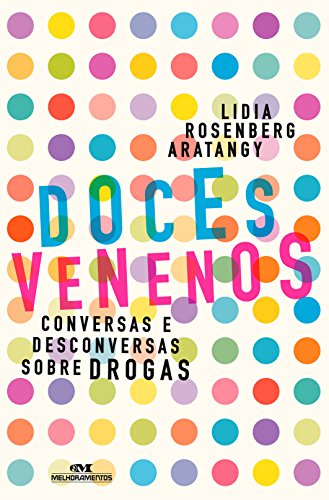 Doces Venenos: Conversas e Desconversas Sobre Drogas (Portuguese Edition)
