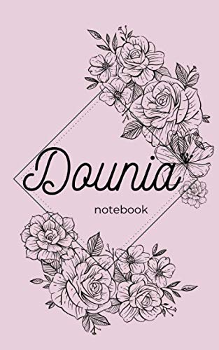 dounia notebook: Dounia : Carnet de notes avec prénom dounia , rose avec des fleurs , ligné 100 pages