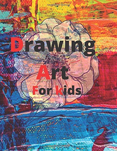 Drawing Art For Kids: For Kids Ages 3-7
