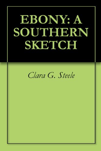 EBONY: A SOUTHERN SKETCH (English Edition)